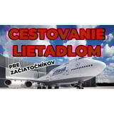 ✈ Ako na cestovanie lietadlom | Orientácia na letisku | Ak letím prvý krát